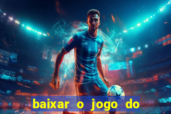 baixar o jogo do tigre 777